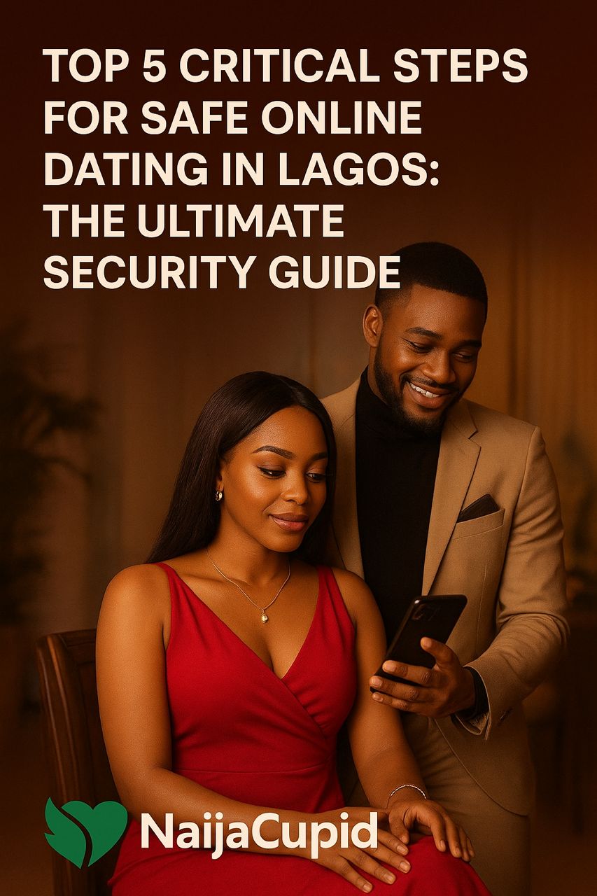 A professional Nigerian couple using their phones confidently while online dating, featuring the NaijaCupid logo and the headline “Top 5 Critical Step